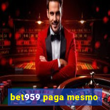 bet959 paga mesmo